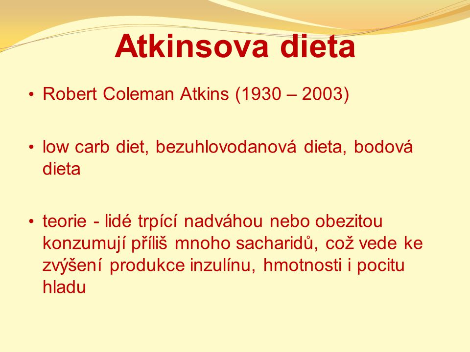 Atkinsova dieta Robert Coleman Atkins (1930 – 2003)