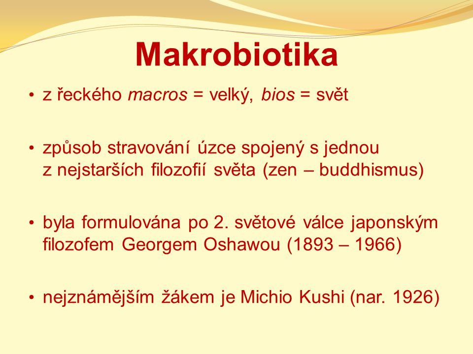 Makrobiotika z řeckého macros = velký, bios = svět