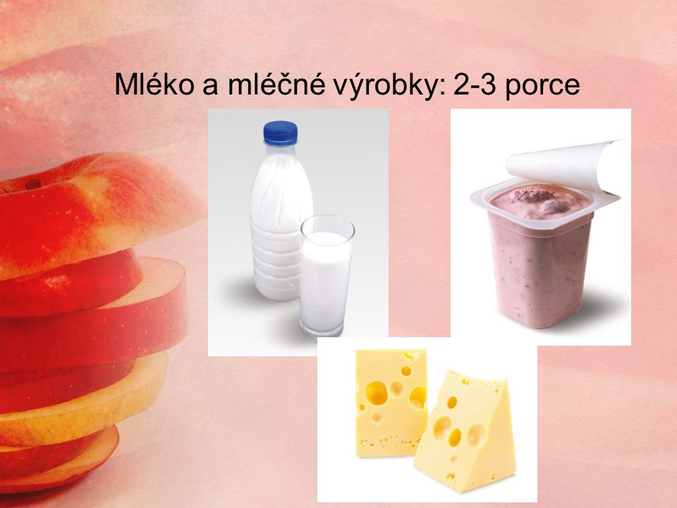 Mléko a mléčné výrobky: 2-3 porce