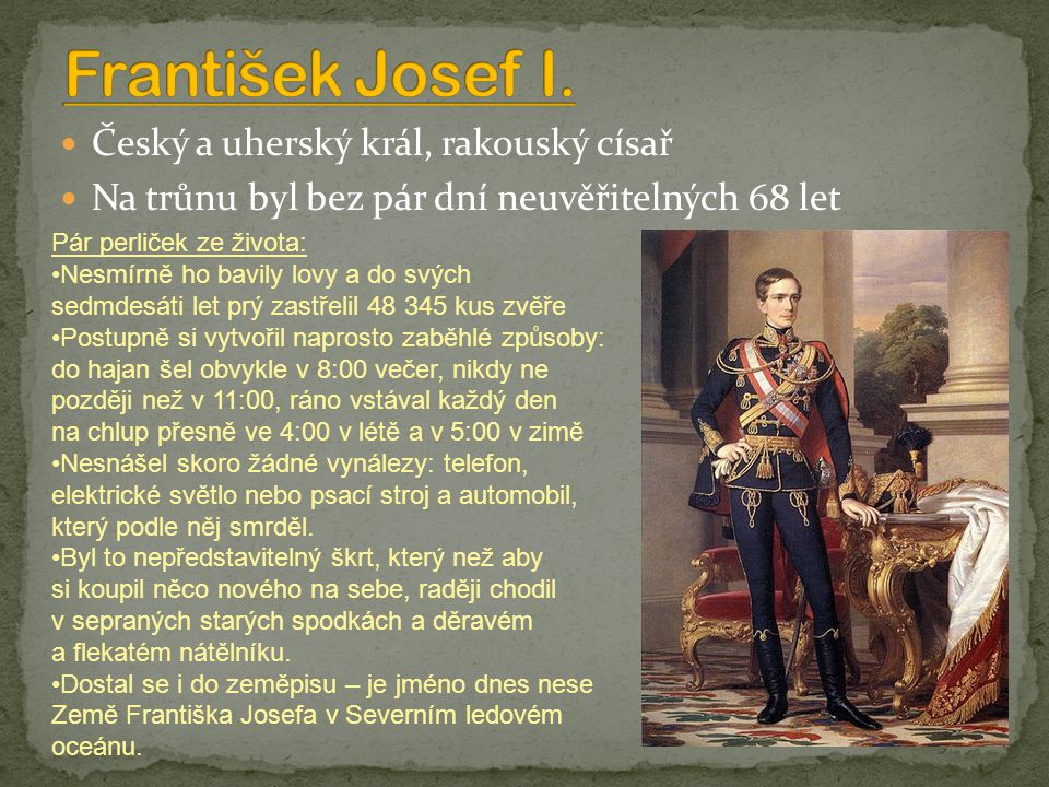 František Josef I. Český a uherský král, rakouský císař