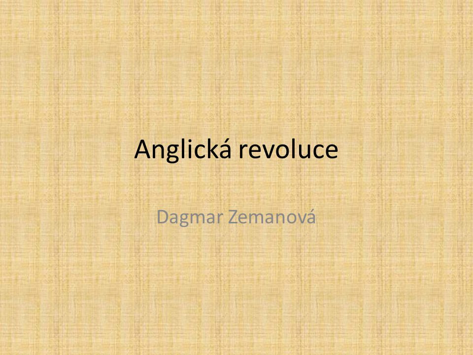 Anglická revoluce Dagmar Zemanová