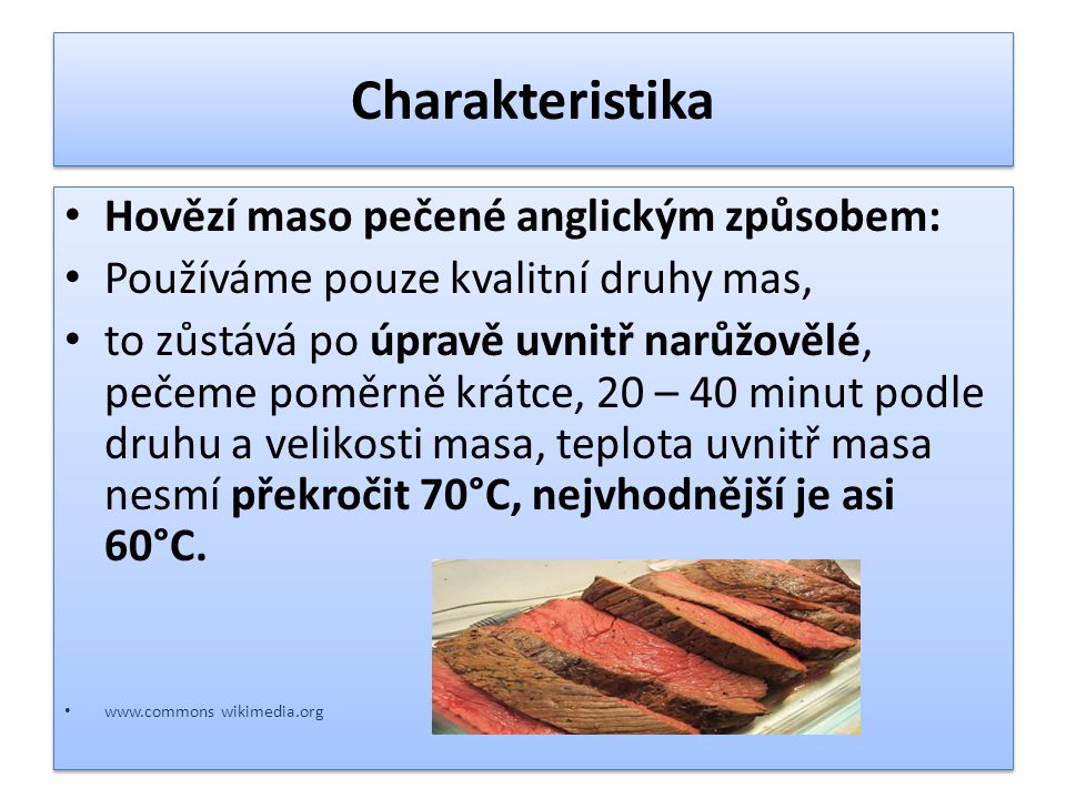 Charakteristika Hovězí maso pečené anglickým způsobem: