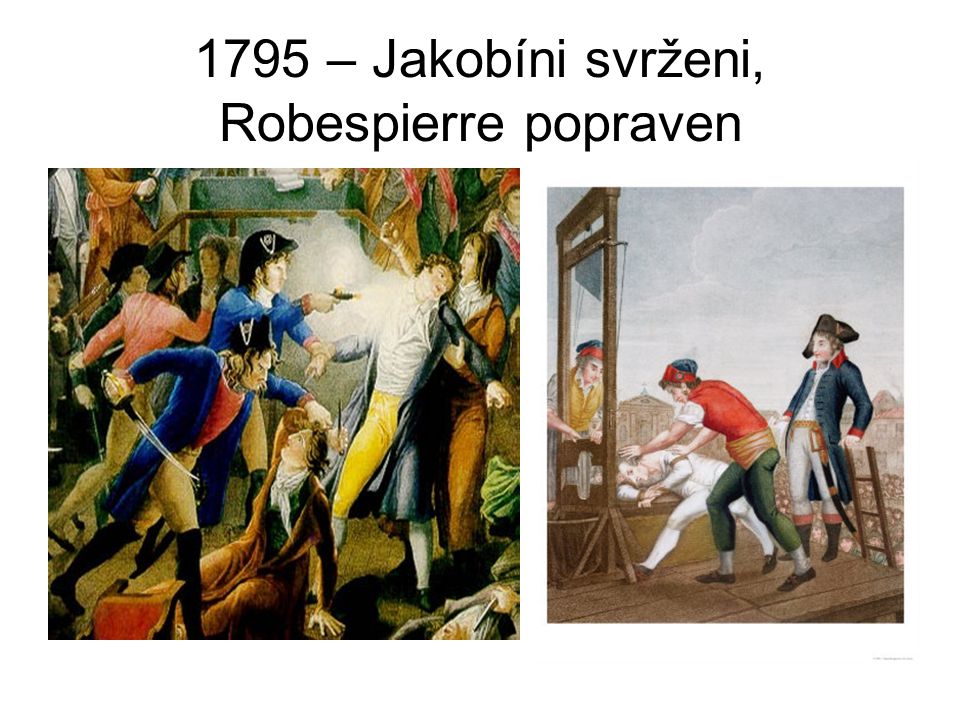 1795 – Jakobíni svrženi, Robespierre popraven