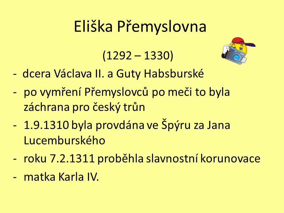 Eliška Přemyslovna (1292 – 1330) - dcera Václava II. a Guty Habsburské