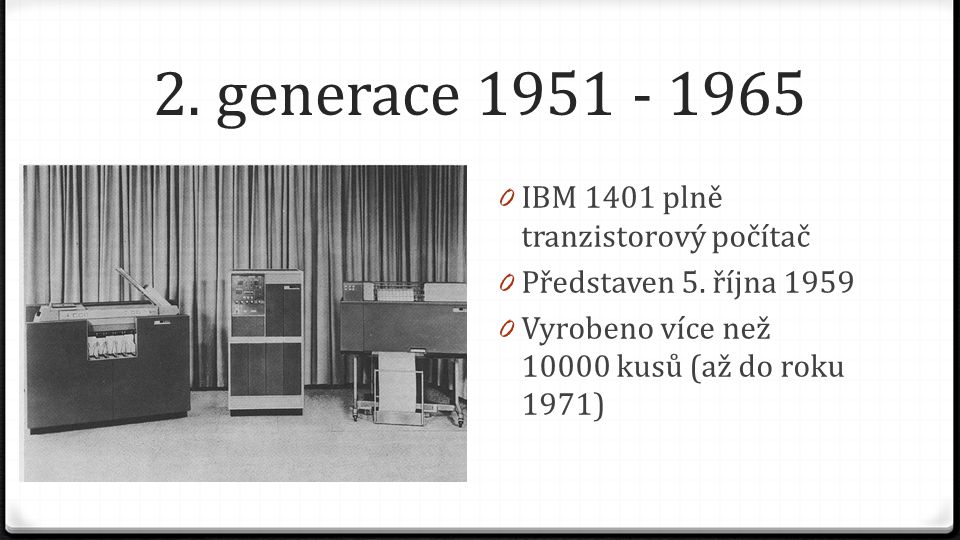 2. generace IBM 1401 plně tranzistorový počítač
