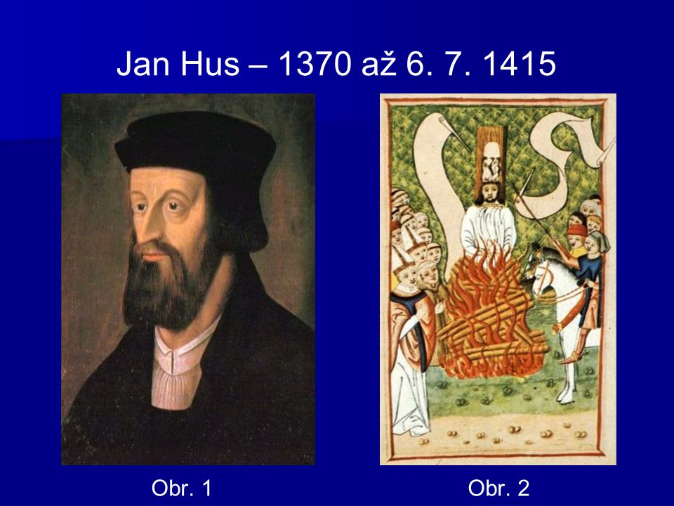 Jan Hus – 1370 až Obr. 1 Obr. 2