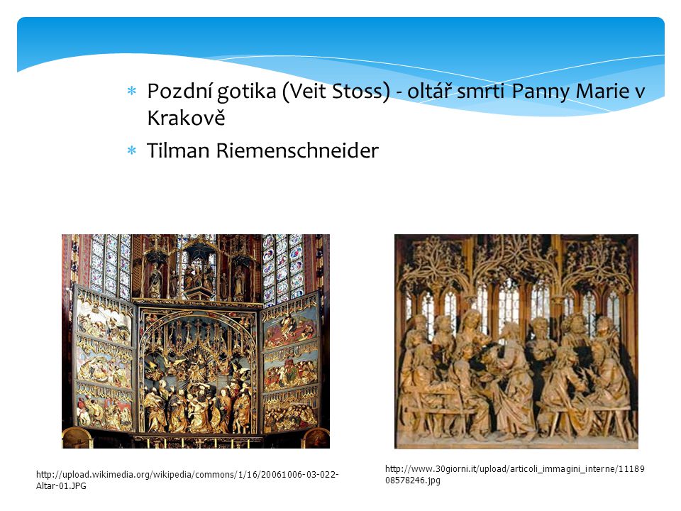 Pozdní gotika (Veit Stoss) - oltář smrti Panny Marie v Krakově