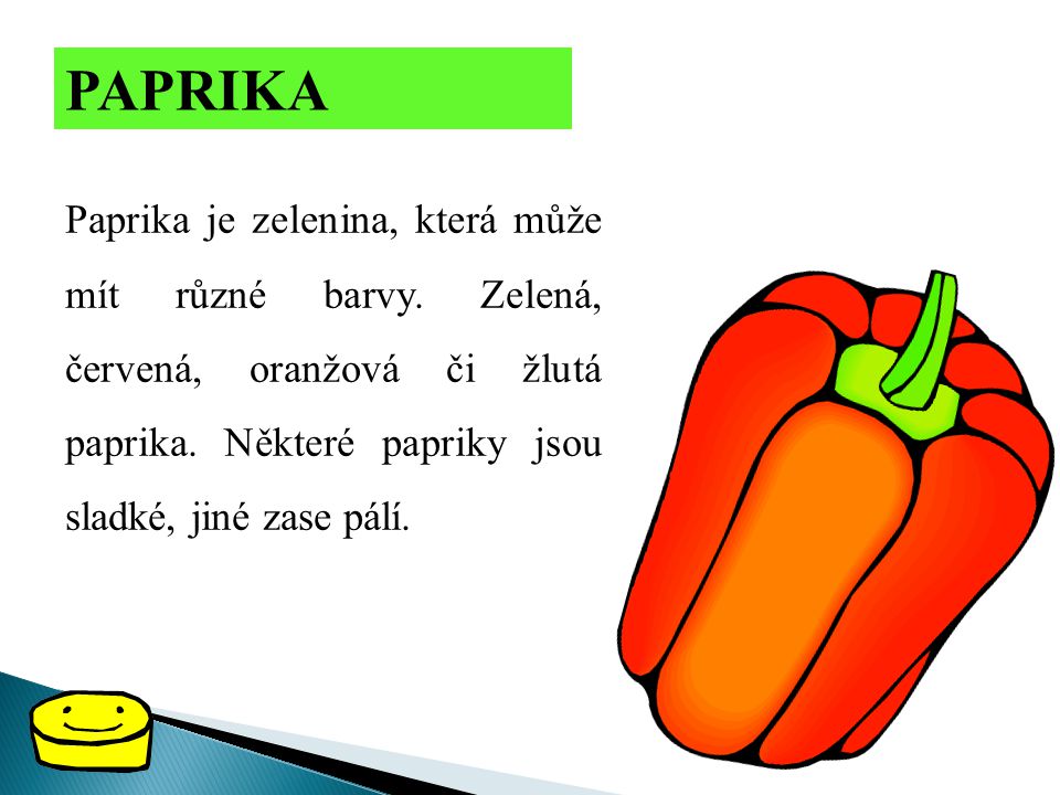 PAPRIKA Paprika je zelenina, která může mít různé barvy.