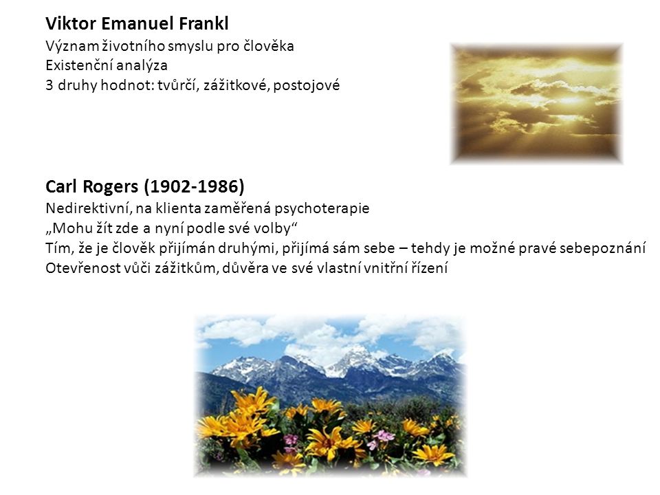 Viktor Emanuel Frankl Carl Rogers ( )
