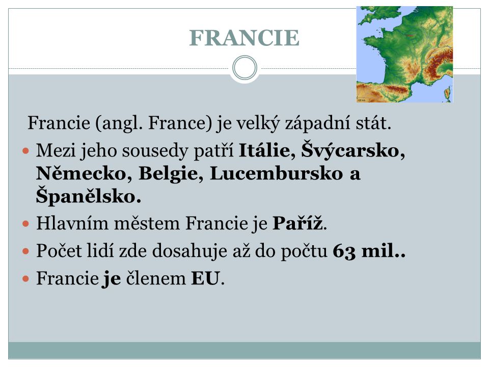 FRANCIE Francie (angl. France) je velký západní stát.