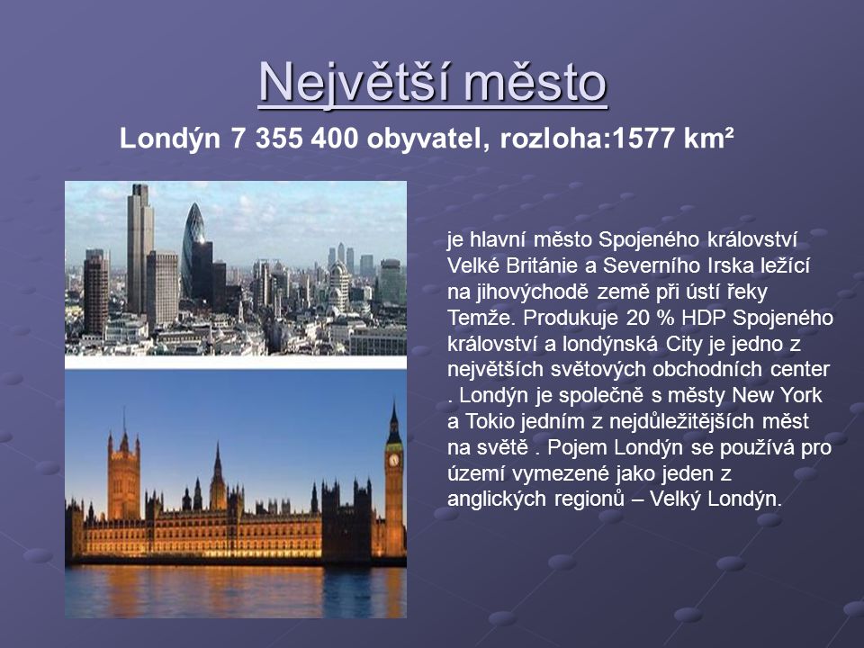 Největší město Londýn obyvatel, rozloha:1577 km²