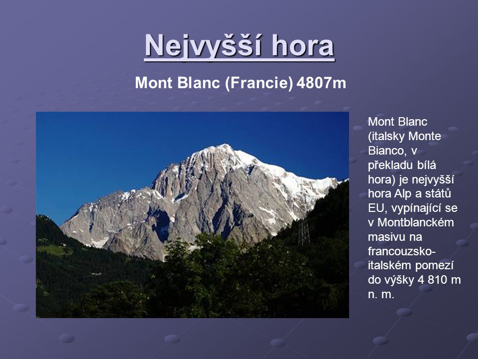 Nejvyšší hora Mont Blanc (Francie) 4807m