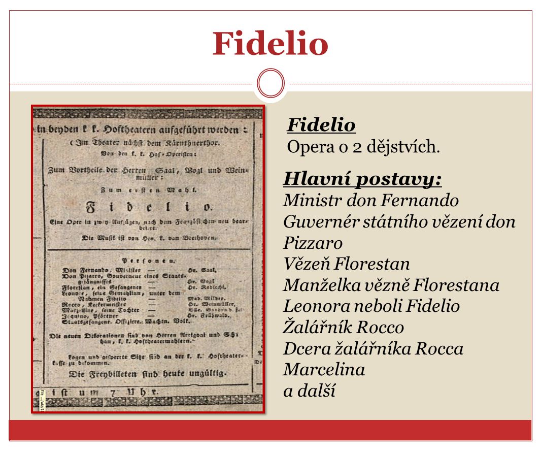 Fidelio Fidelio Hlavní postavy: Opera o 2 dějstvích.