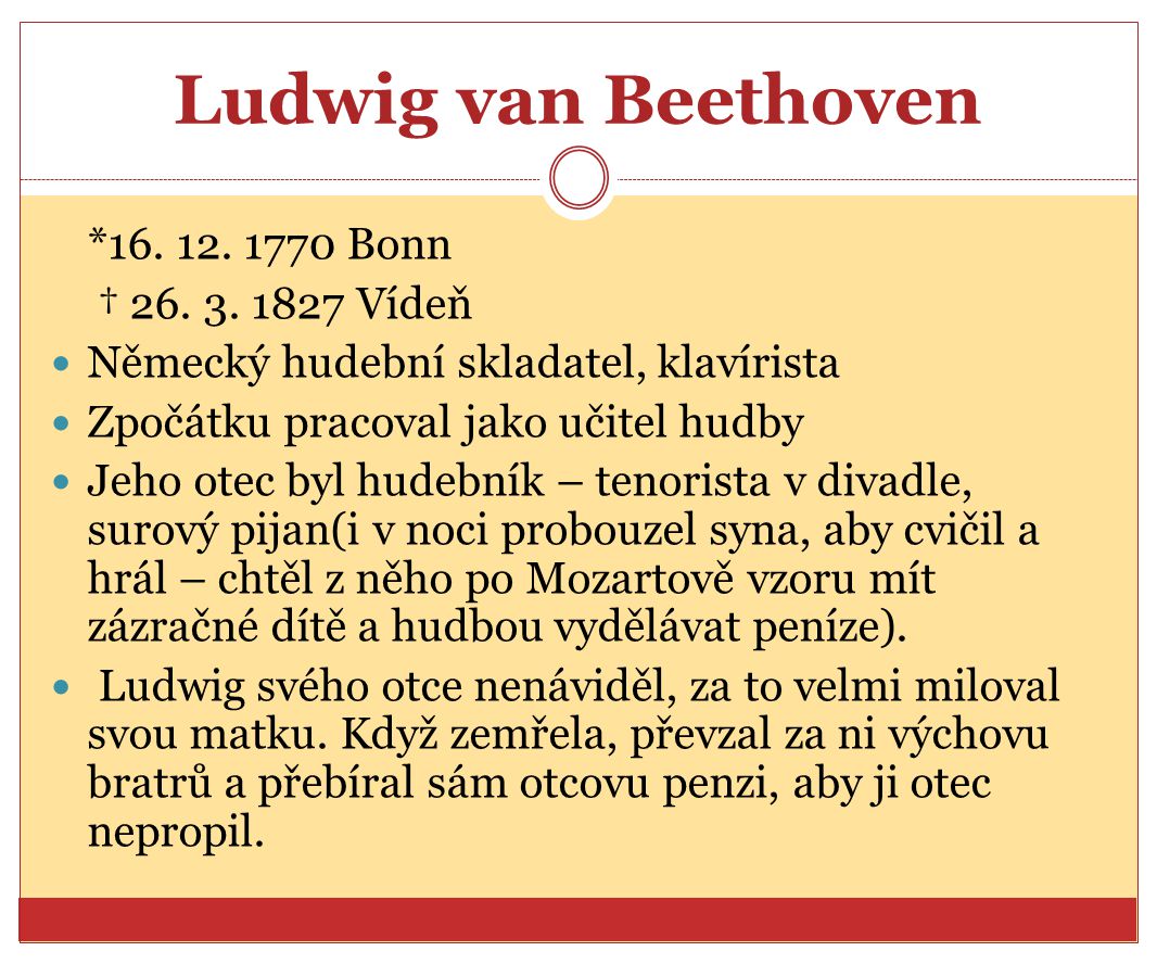 Ludwig van Beethoven * Bonn † Vídeň