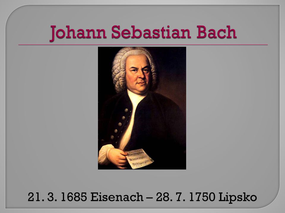 Johann Sebastian Bach Eisenach – Lipsko