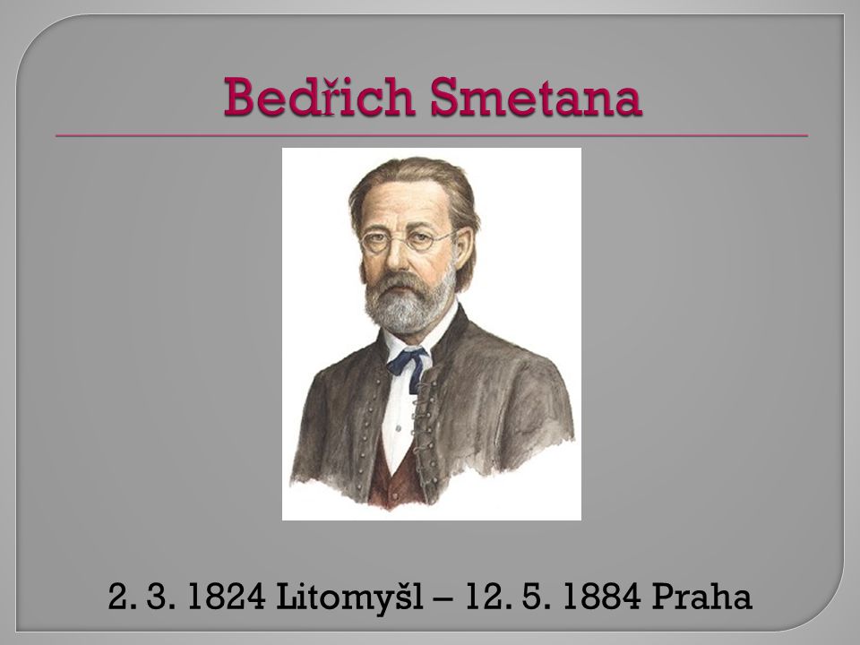 Bedřich Smetana Litomyšl – Praha