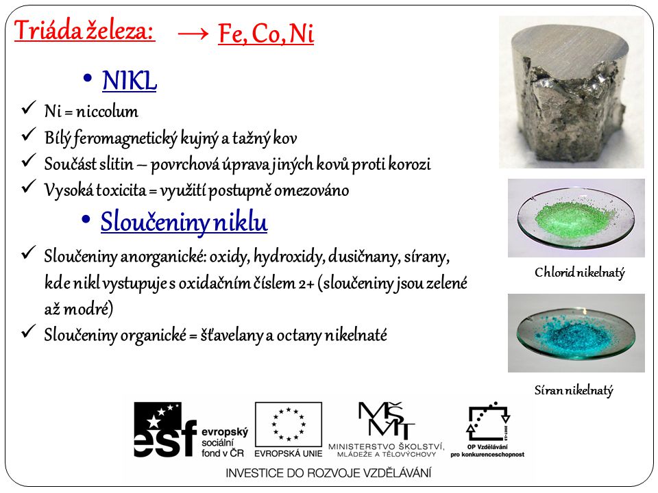 Triáda železa: Fe, Co, Ni NIKL Sloučeniny niklu Ni = niccolum