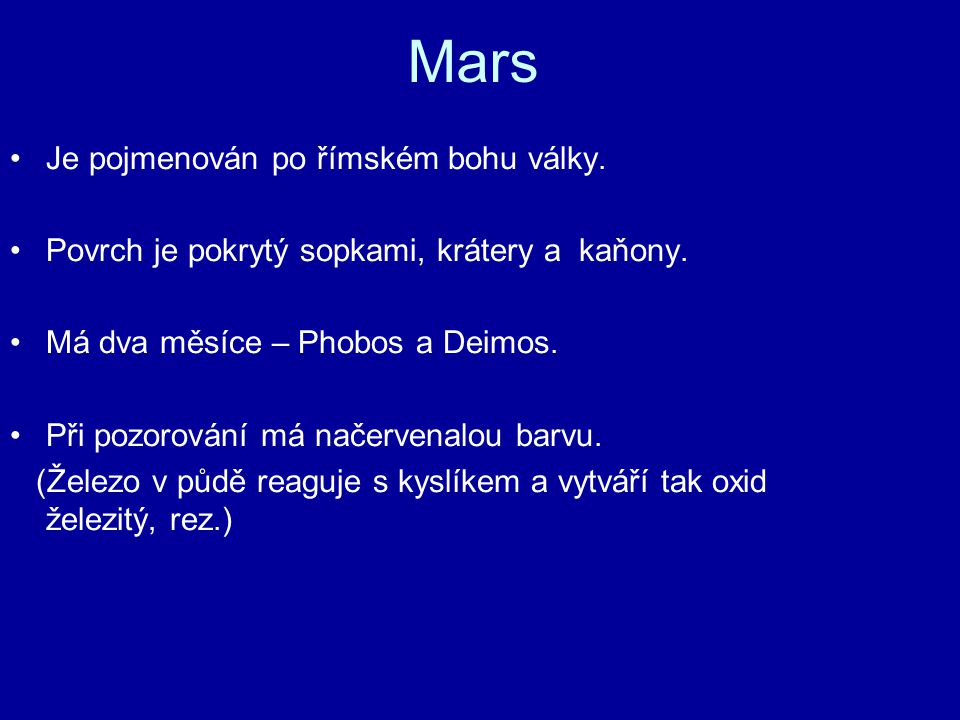Mars Je pojmenován po římském bohu války.