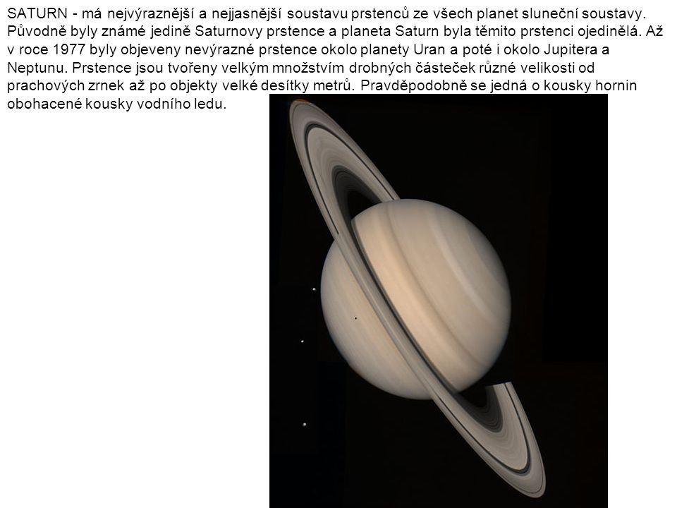 SATURN - má nejvýraznější a nejjasnější soustavu prstenců ze všech planet sluneční soustavy.