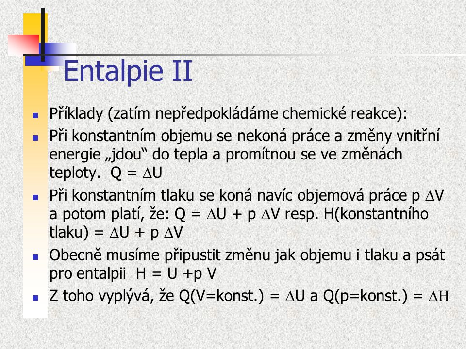 Entalpie II Příklady (zatím nepředpokládáme chemické reakce):
