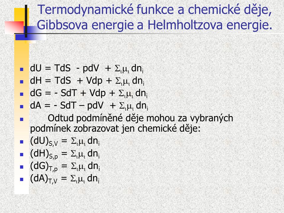 Termodynamické funkce a chemické děje, Gibbsova energie a Helmholtzova energie.