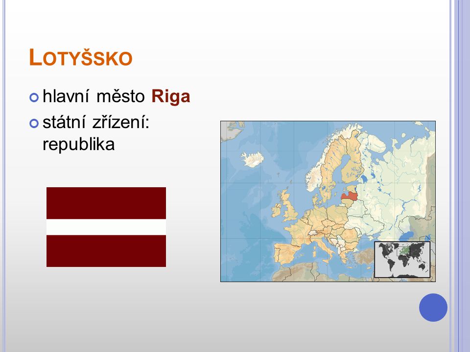 Lotyšsko hlavní město Riga státní zřízení: republika