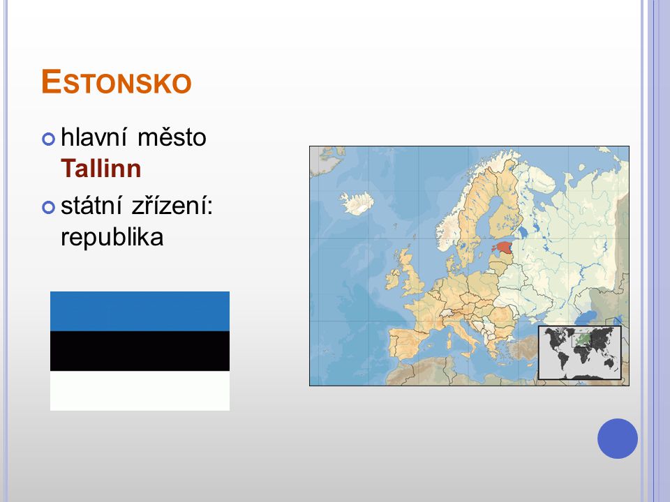 Estonsko hlavní město Tallinn státní zřízení: republika