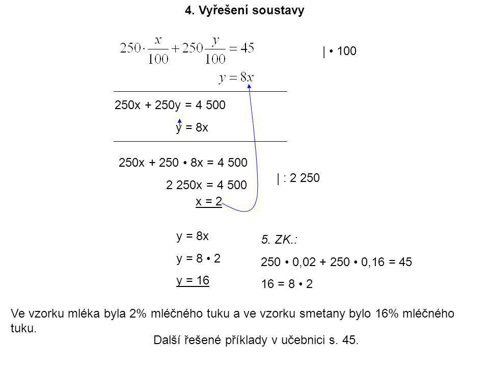 4. Vyřešení soustavy | • x + 250y = y = 8x. 250x • 8x = x =