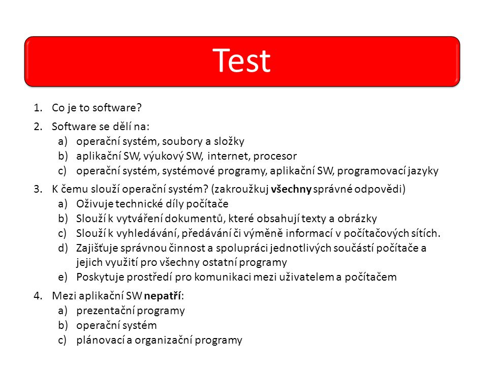 Test Co je to software Software se dělí na:
