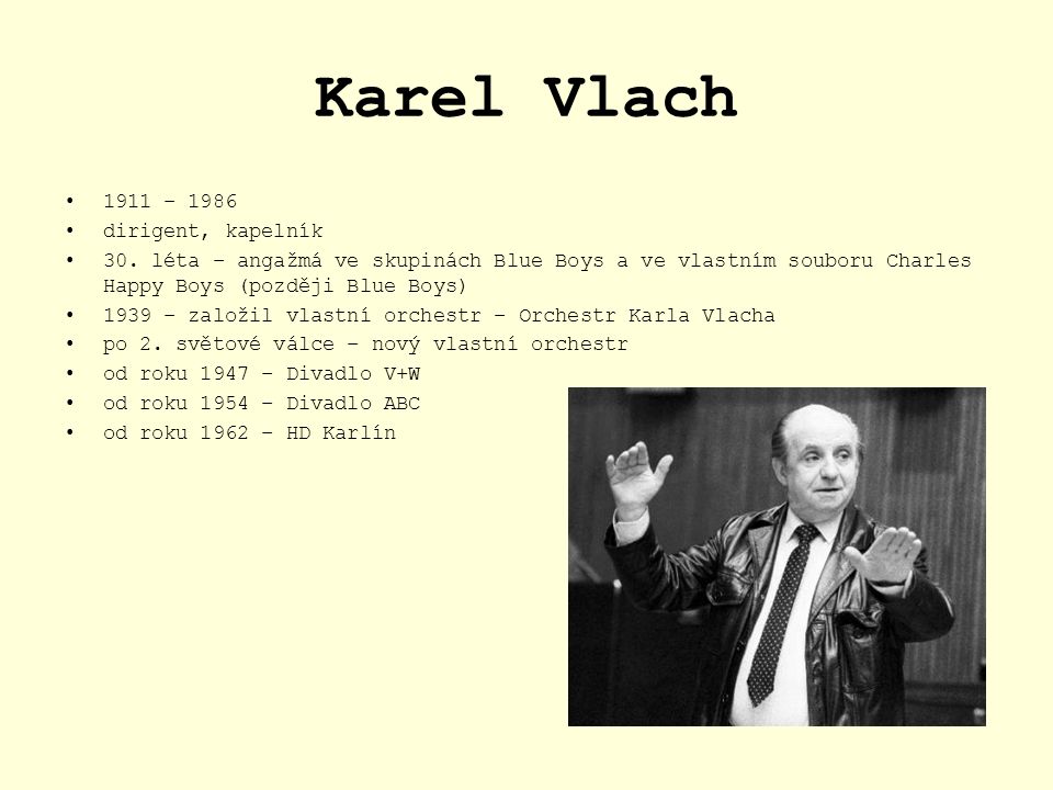 Karel Vlach 1911 – 1986 dirigent, kapelník