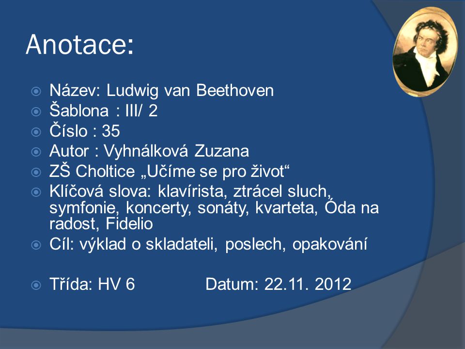 Anotace: Název: Ludwig van Beethoven Šablona : III/ 2 Číslo : 35