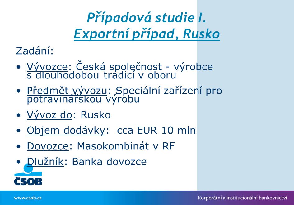 Případová studie I. Exportní případ, Rusko