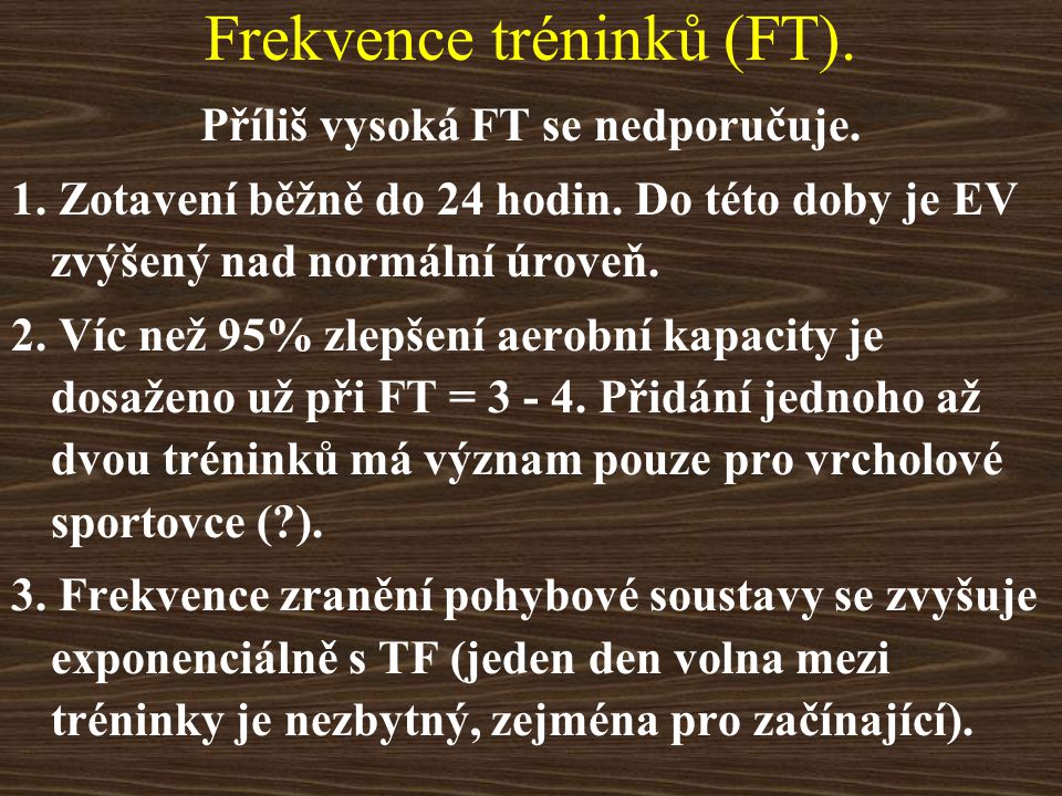 Frekvence tréninků (FT).