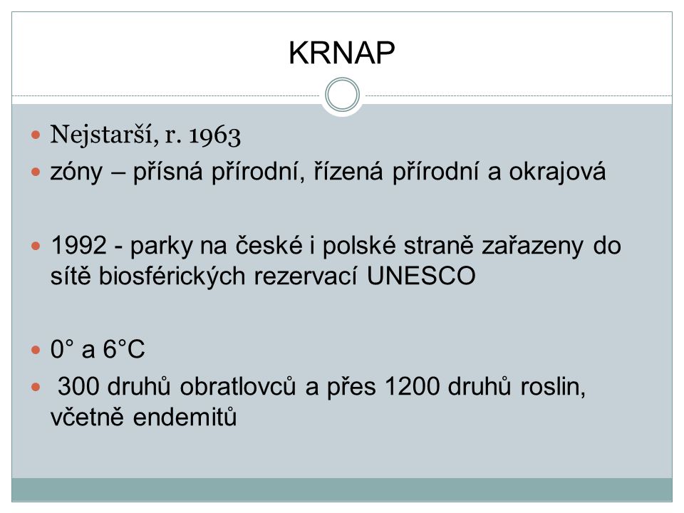 KRNAP Nejstarší, r zóny – přísná přírodní, řízená přírodní a okrajová.