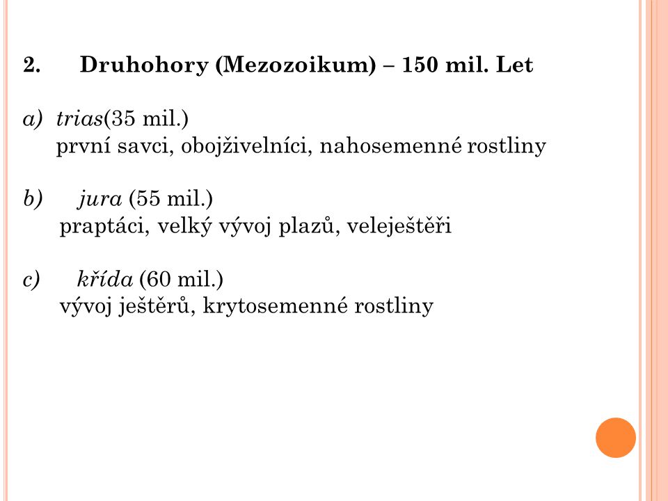 2. Druhohory (Mezozoikum) – 150 mil. Let