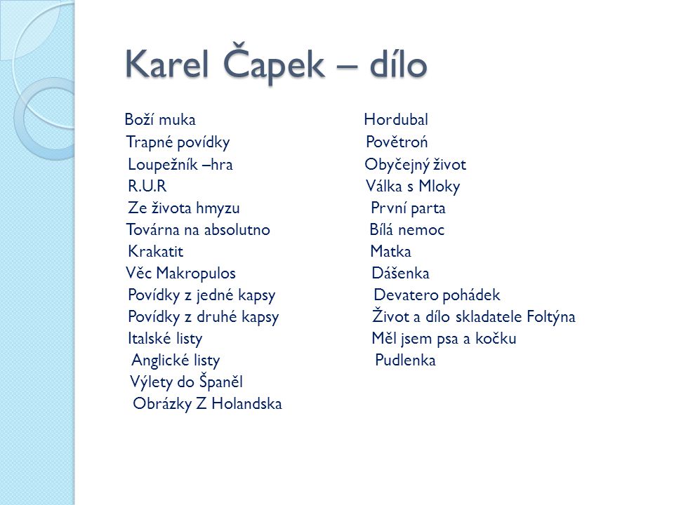Karel Čapek – dílo Boží muka Hordubal Trapné povídky Povětroń