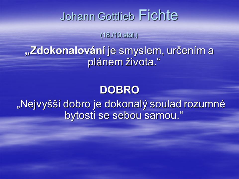 Johann Gottlieb Fichte (18./19.stol.)