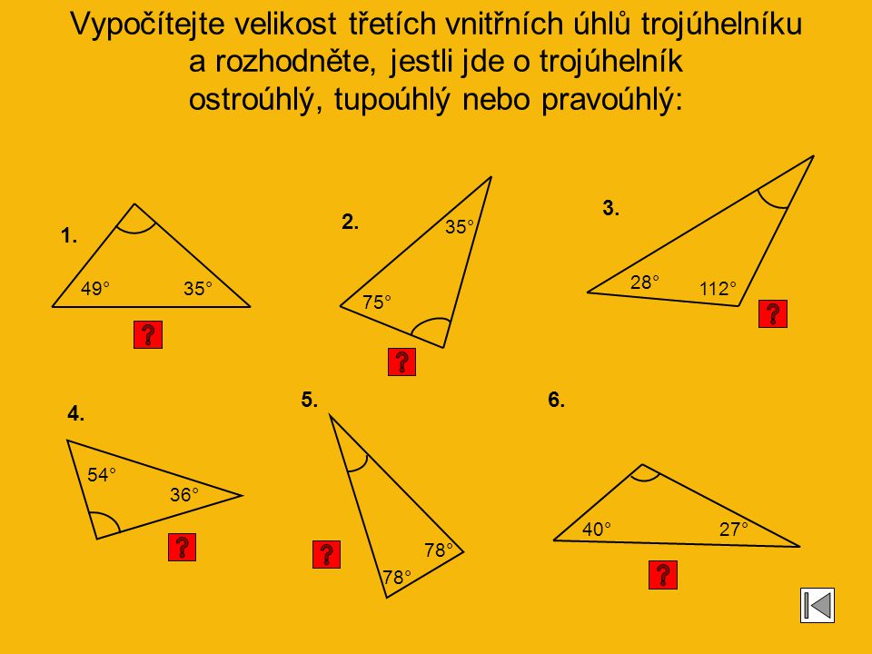 Vypočítejte velikost třetích vnitřních úhlů trojúhelníku a rozhodněte, jestli jde o trojúhelník ostroúhlý, tupoúhlý nebo pravoúhlý: