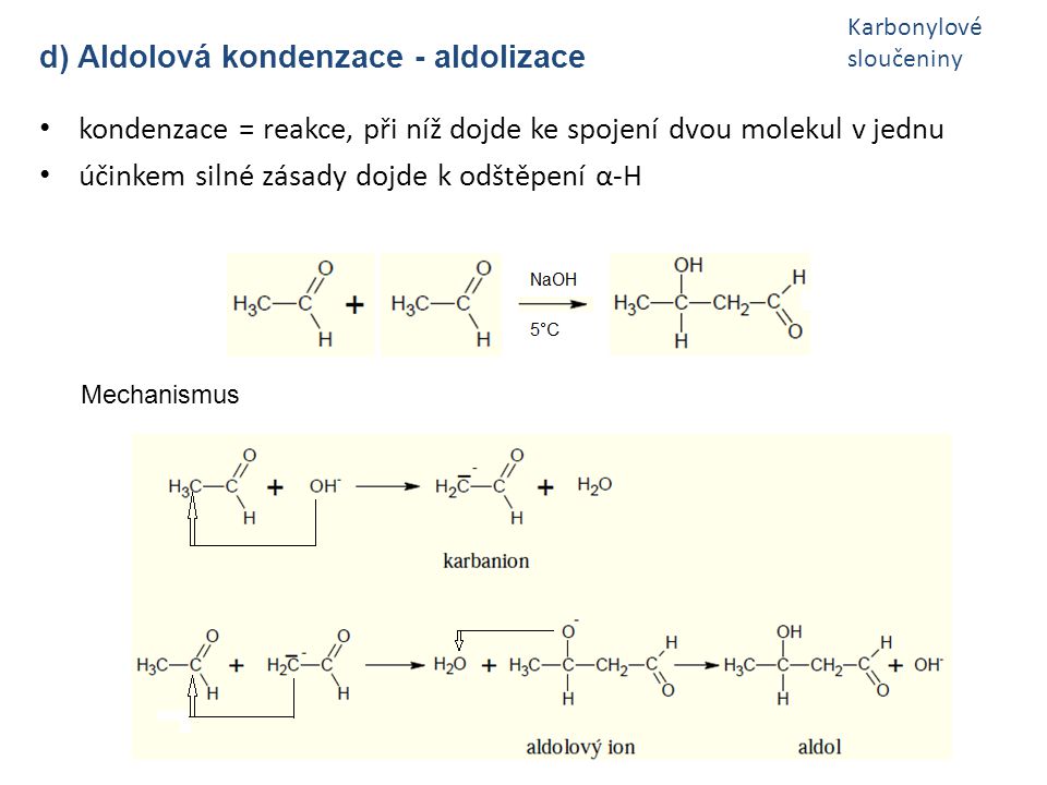 d) Aldolová kondenzace - aldolizace