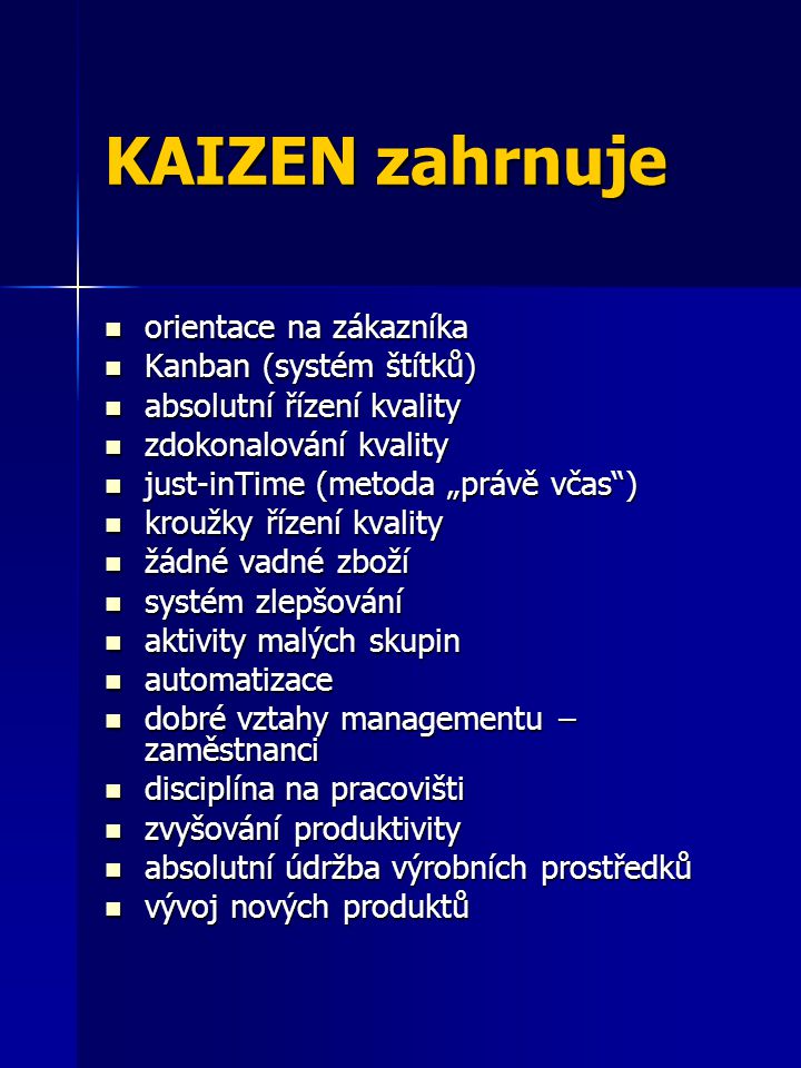 KAIZEN zahrnuje orientace na zákazníka Kanban (systém štítků)