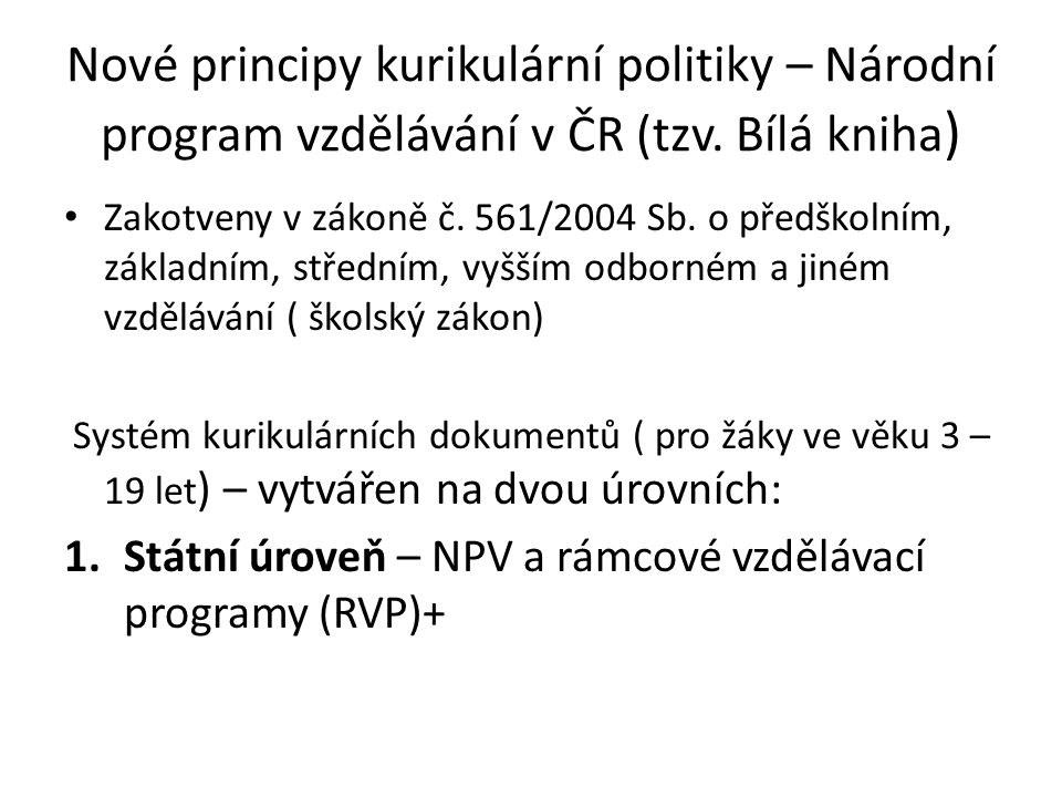 Nové principy kurikulární politiky – Národní program vzdělávání v ČR (tzv. Bílá kniha)