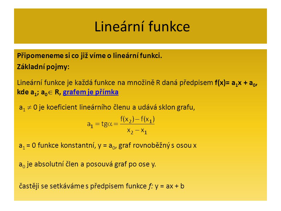 Lineární funkce Připomeneme si co již víme o lineární funkci. Základní pojmy: