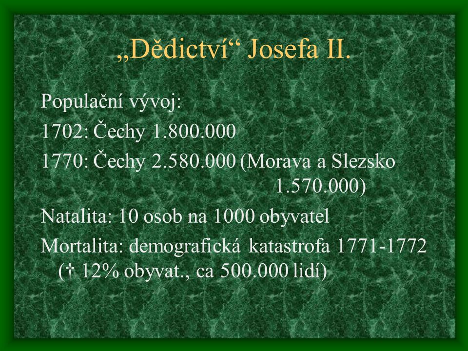 „Dědictví Josefa II. Populační vývoj: 1702: Čechy
