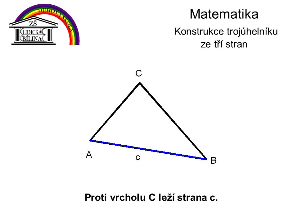 Matematika Konstrukce trojúhelníku ze tří stran