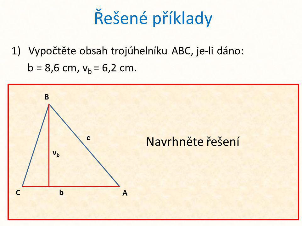 Vypočtěte obsah trojúhelníku ABC, je-li dáno: b = 8,6 cm, vb = 6,2 cm.