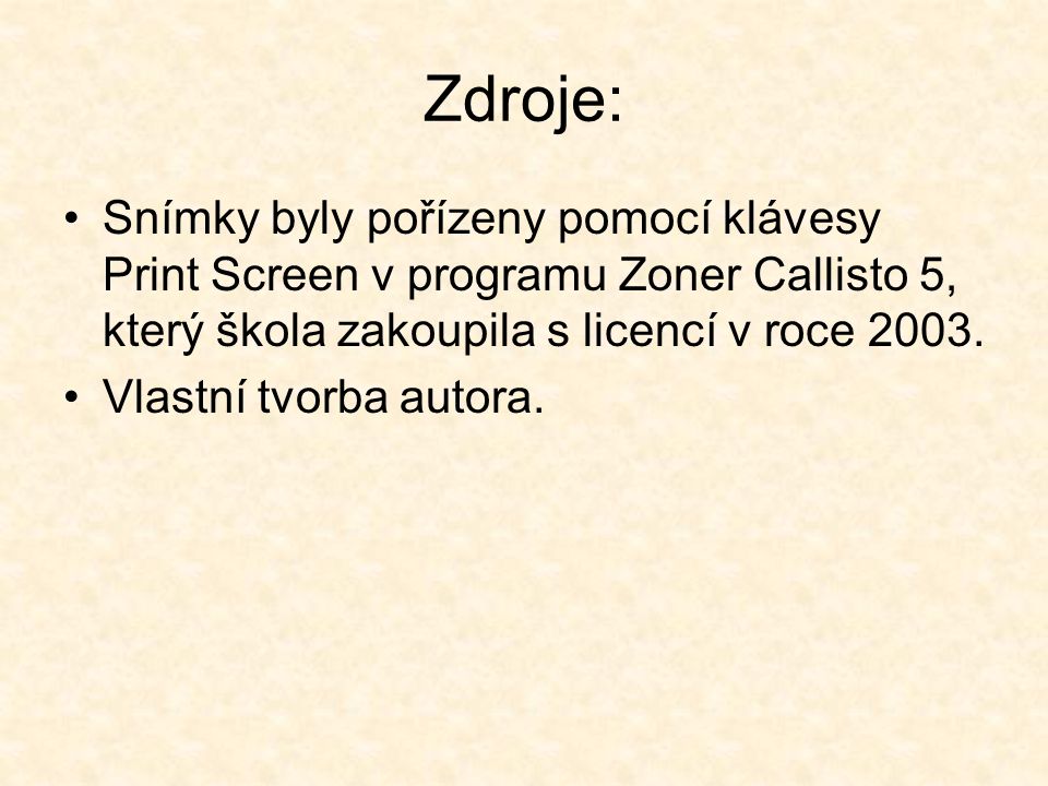 Zdroje: Snímky byly pořízeny pomocí klávesy Print Screen v programu Zoner Callisto 5, který škola zakoupila s licencí v roce