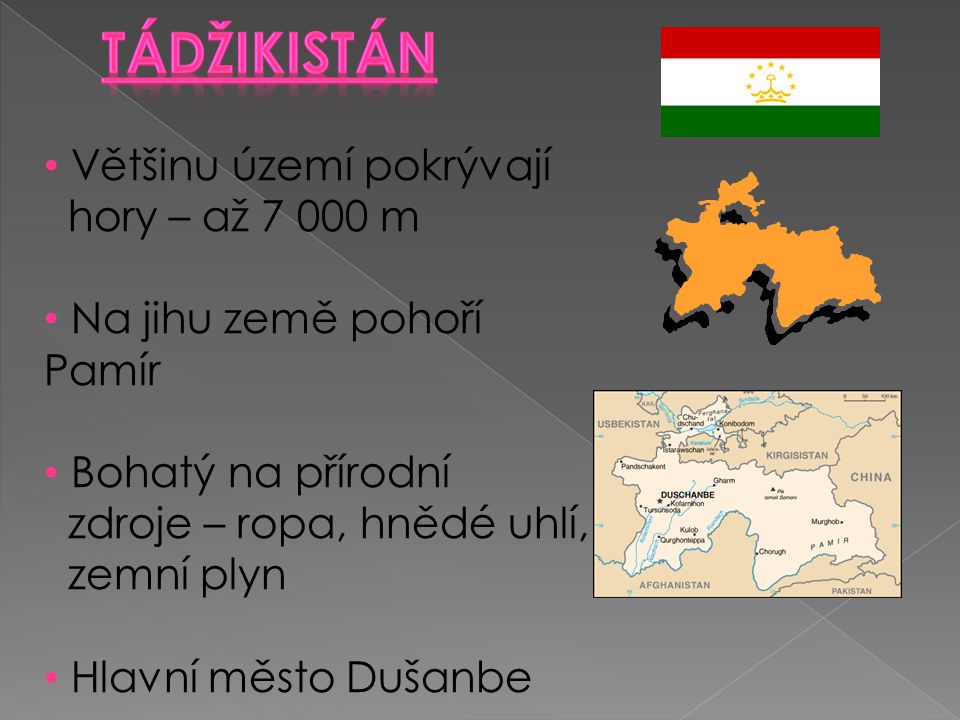 Tádžikistán Většinu území pokrývají hory – až m