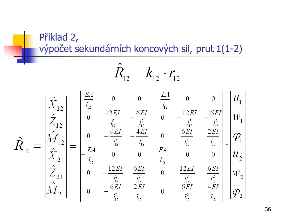 Příklad 2, výpočet sekundárních koncových sil, prut 1(1-2)
