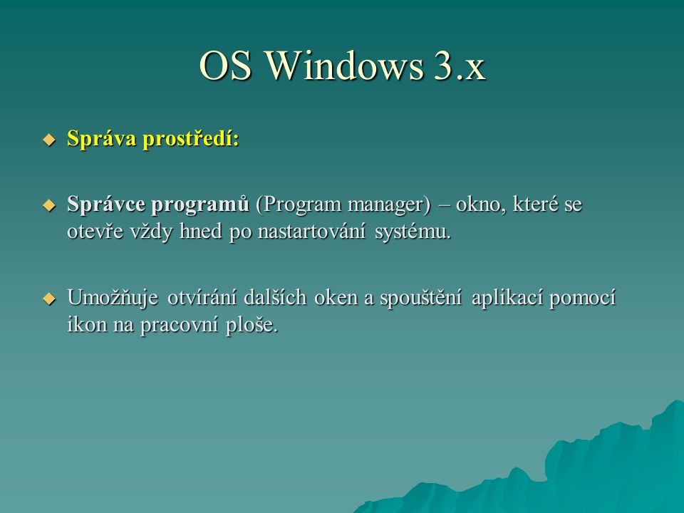 OS Windows 3.x Správa prostředí: