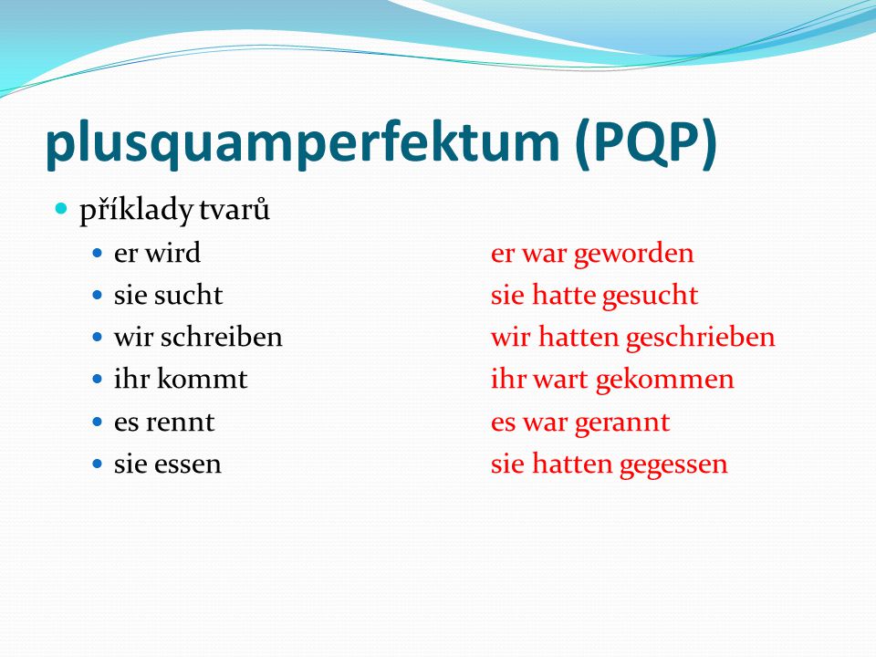 plusquamperfektum (PQP)